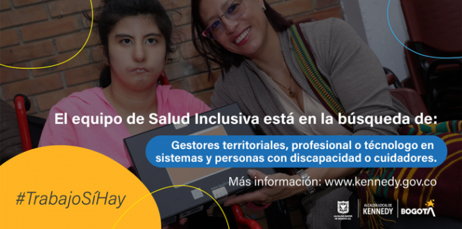 #TrabajoSíHay | Salud Inclusiva está buscando profesional o tecnólogo en sistemas, gestores territoriales y sabedores en talleres