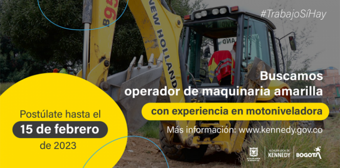 #TrabajoSíhay | Buscamos operador de maquinaria amarilla para nuestro proyecto Kennedy con mejores vías 