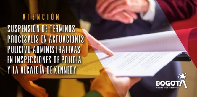 ¡Pilas! Se suspenden términos en procesos y actuaciones policivo administrativas hasta el próximo 14 de julio